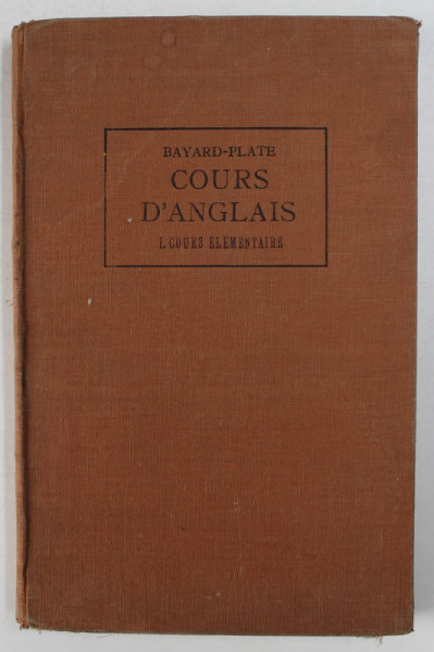 COURS GRADUE DE LANGUE ANGLAISE par H. PLATE , 1 . PART - COURS ELEMENTAIRE , 1933