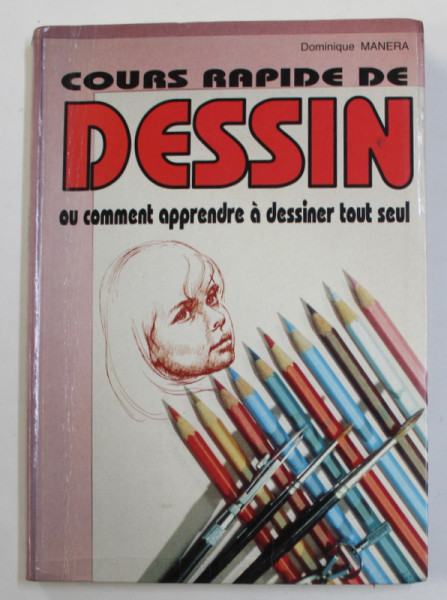 COURS RAPIDE DE DESSIN OU COMMENT APPRENDRE A DESSINER TOUT SEUL par DOMINIQUE MANERA , 1988