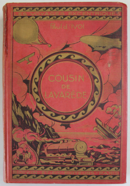 COUSIN DE LAVAREDE ! par PAUL D 'IVOI , CENT TRENTE GRAVURES , 1927