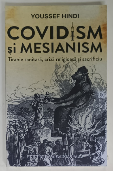 COVIDISM SI MESIANISM , TIRANIE SANITARA , CRIZA RELIGIOASA SI SACRIFICIU de YOUSSEF HINDI , 2023