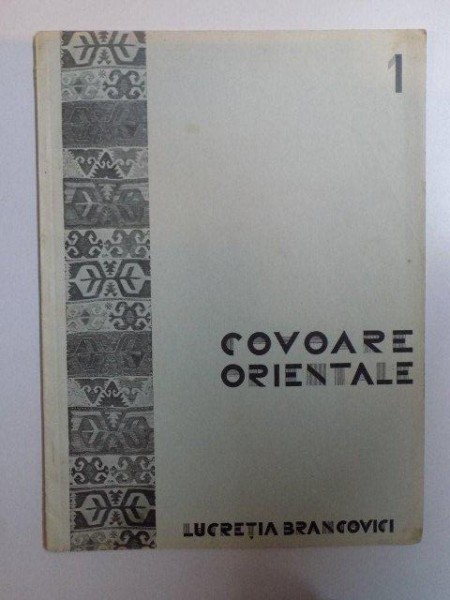 COVOARE ORIENTALE , VOL. I de LUCRETIA BRANCOVICI , 1930