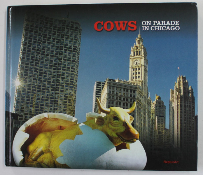 COWS ON PARADE IN CHICAGO , by MARY ELLEN SULLIVAN , photography SIMON KOENIG , 2000