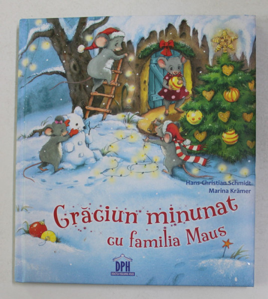 CRACIUN MINUNAT CU FAMILIA MAUS de HANS - CHRISTIAN SCHMIDT si MARINA KRAMER , 2018