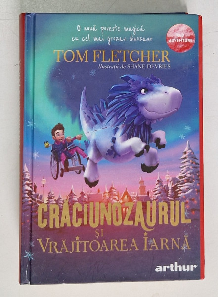 CRACIUNOZAURUL SI VRAJITOAREA IARNA de TOM FLETCHER , 2019 * EDITIE CARTONATA