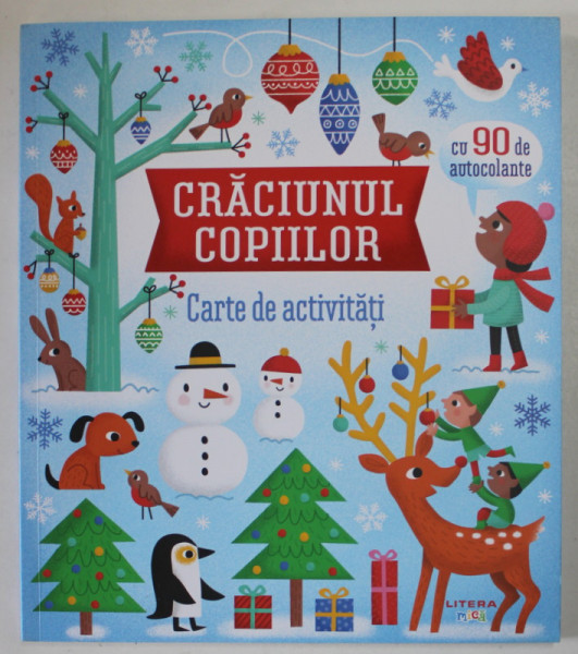 CRACIUNUL COPIILOR , CARTE DE ACTIVITATI CU 90 DE AUTOCOLANTE de JAMES MACLAINE si LUCY BOWMAN , 2020
