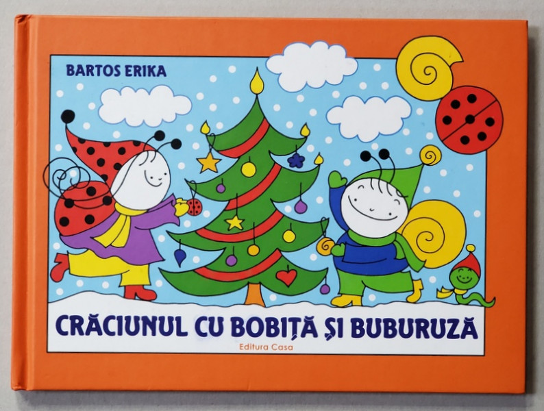 CRACIUNUL CU BOBITA SI BUBURUZA , text si ilustratii de BARTOS ERIKA , 2017