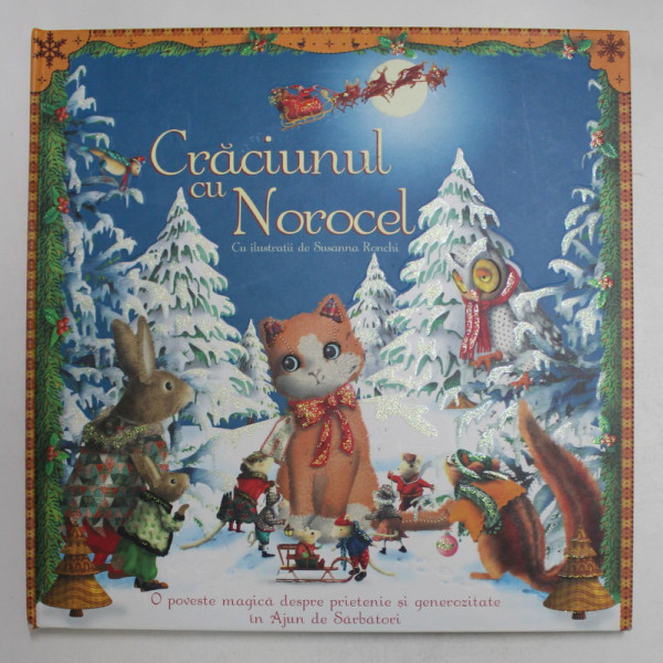 CRACIUNUL CU NOROCEL , cu ilustratii de SUSANNA RONCHI , 2008