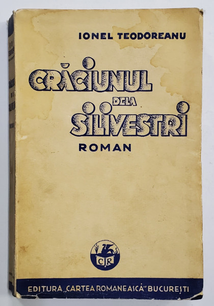 CRACIUNUL DELA SILVESTRI , roman de IONEL TODOREANU , 1934 , DEDICATIA AUTORULUI*