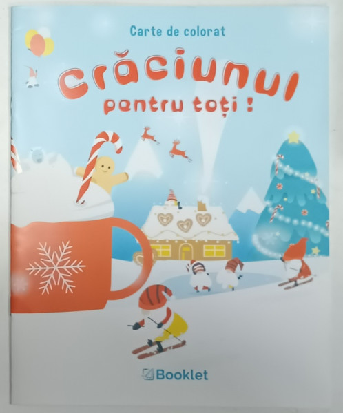 CRACIUNUL PENTRU TOTI ! CARTE DE COLORAT , ANII '2000