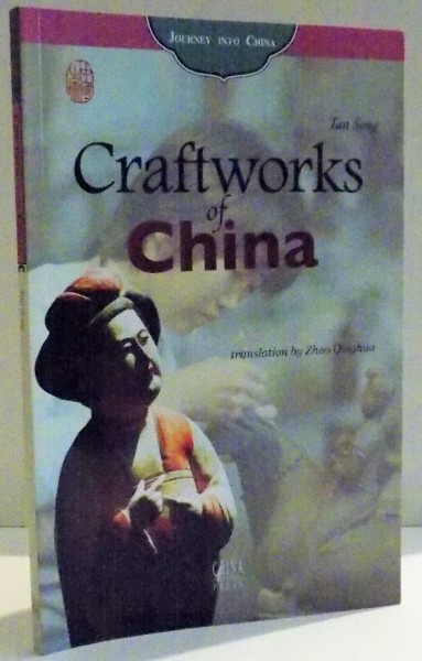 CRAFTWORKS OF CHINA by TAN SONG , 2007
