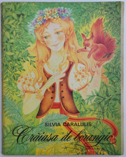 CRAIASA DE BORANGIC de SILVIA CARALULIS , ilustratii de ELENA CHINSCHI , 1974