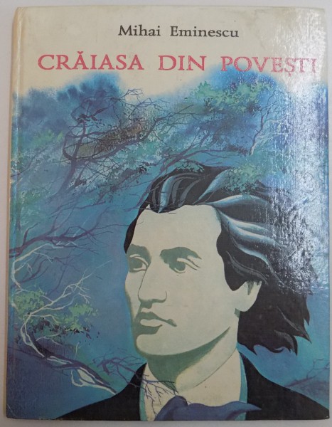CRAIASA DIN POVESTI VERSURI de MIHAI EMINESCU , ILUSTRATII de VITALIE COROBAN , 1995