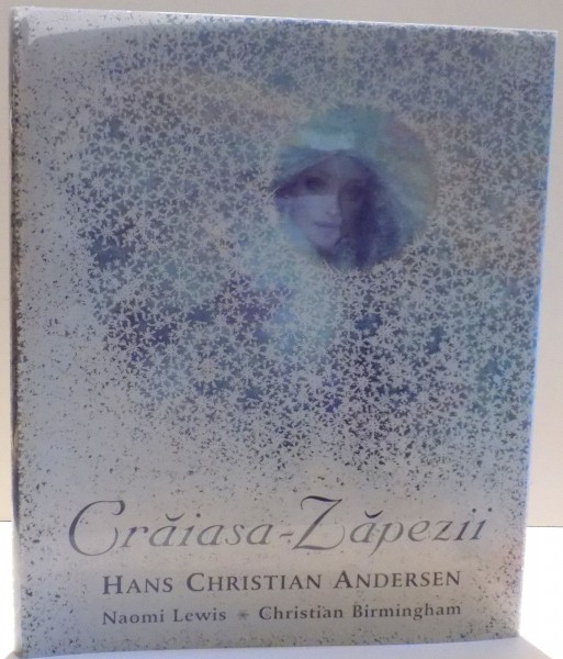 CRAIASA ZAPEZII de HANS CHRISTIAN ANDERSON , ILUSTRATII de NAOMI LEWIS SI CHRISTIAN BIRMINGHAM , 2008 *MINIMA UZURA A COPERTEI