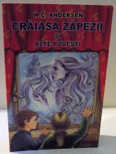 CRAIASA ZAPEZII SI ALTE POVESTI de H. C. ANDERSEN , 2009