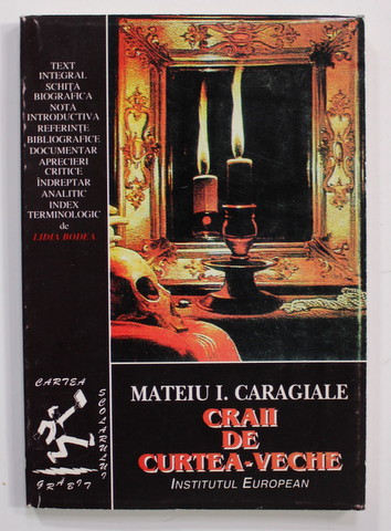 CRAII DE CURTEA - VECHE de MATEIU I. CARAGIALE , 1998