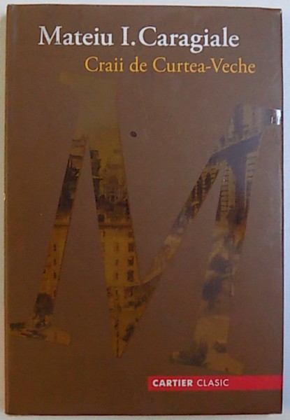 CRAII DE CURTEA-VECHE de MATEIU I. CARAGIALE, 2006