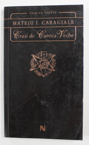 CRAII DE CURTEA - VECHE de MATEIU I. CARAGIALE , 2008