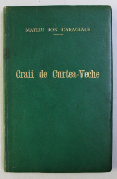 CRAII DE CURTEA - VECHE de MATEIU ION CARAGIALE , 1929 , EDITIA I*