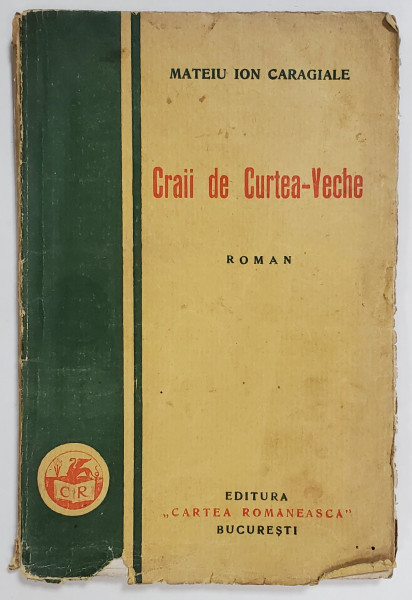 CRAII DE CURTEA - VECHE , roman de MATEIU ION CARAGIALE , 1929 , EDITIE PRINCEPS