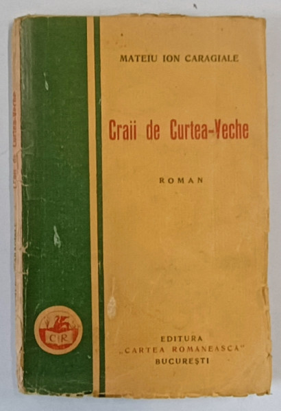 CRAII DE CURTEA - VECHE , roman de MATEIU ION CARAGIALE , 1929 , EDITIE PRINCEPS