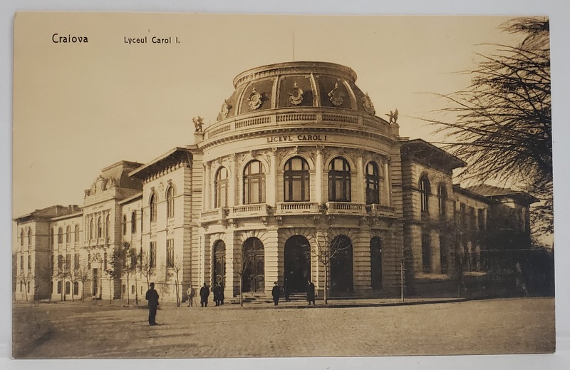 CRAIOVA , LICEUL CAROL I , CARTE POSTALA , INTERBELICA, NECIRCULATA