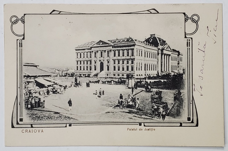 CRAIOVA , PALATUL DE JUSTITIE , CARTE POSTALA ILUSTRATA , INCEPUTUL SEC. XX