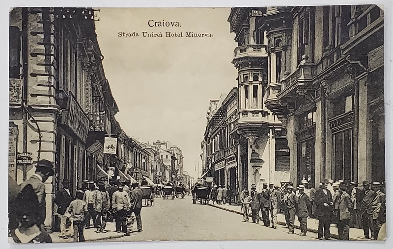 CRAIOVA , STRADA UNIRII , HOTEL MINERVA , CARTE POSTALA ILUSTRATA , 1913