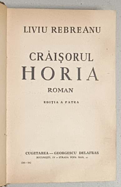 CRAISORUL HORIA , roman de LIVIU REBREANU , EDITIA A PATRA , 1942