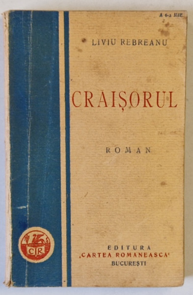 CRAISORUL  - roman de LIVIU REBREANU  , 1929 , EDITIA I *