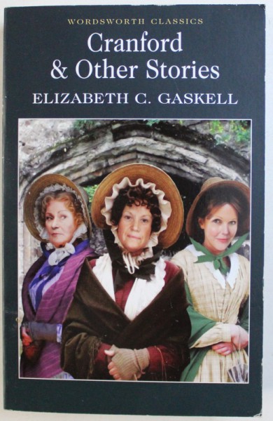 CRANFORD & OTHER STORIES by ELIZABETH C. GANSKELL , 2006