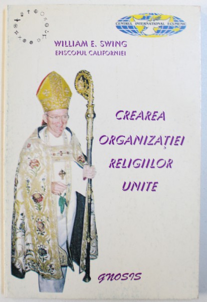 CREAREA ORGANIZATIEI RELIGIILOR UNITE de WILLIAM E . SWING , 1999