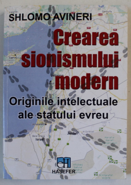 CREAREA SIONISMULUI MODERN , ORIGINILE INTELECTUALE ALE STATULUI EVREU de SHLOMO AVINERI , 2021
