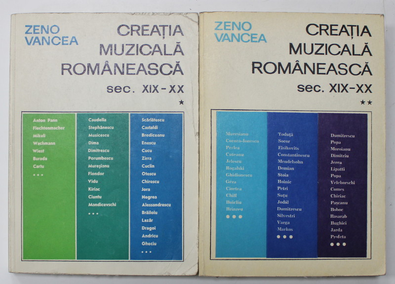 CREATIA MUZICALA ROMANEASCA , SECOLELE XIX - XX de ZENO VANCEA , VOLUMELE I - II , 1968 - 1978
