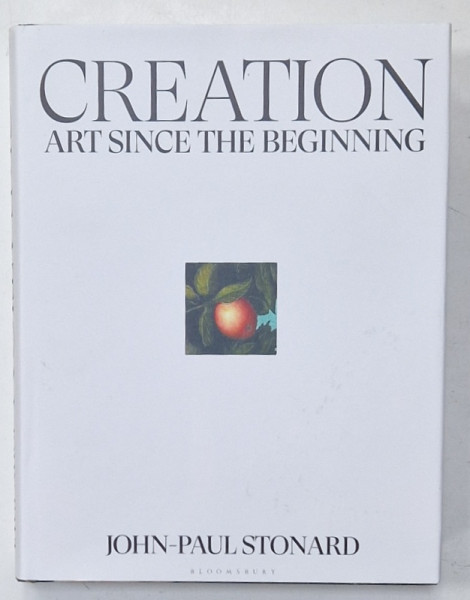 CREATION , ART SINCE THE BEGINNING by JOHN - PAUL STONARD , 2021