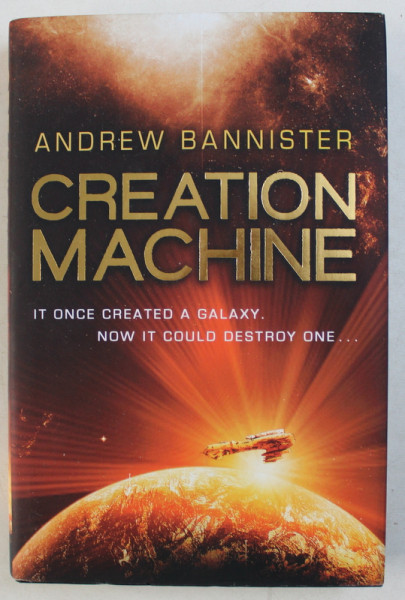 CREATION MACHINE - A NOVEL OF THE SPIN by ANDREW BANNISTER , 2016