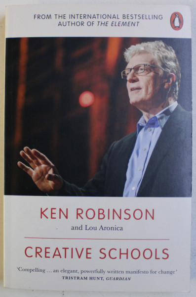 CREATIVE SCHOOLS by KEN ROBINSON and LOU ARONICA , 2016