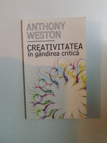 CREATIVITATEA IN GANDIREA CRITICA  de ANTHONY WESTON , 2008
