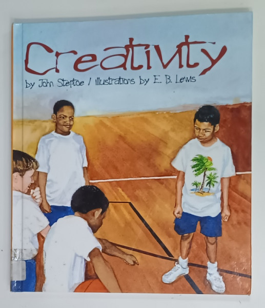 CREATIVITY by JOHN STEPTOE . illustrations by E.B. LEWIS , 1997
