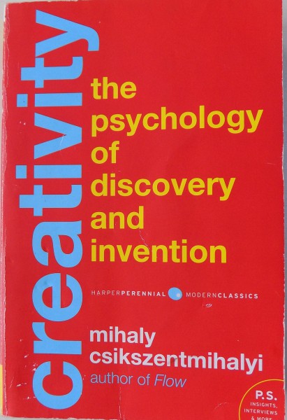 CREATIVITY  - THE PSYCHOLOGY OF DISCOVERY AND INVENTION by MIHALY CSIKSZENTMIHALYI , 1996