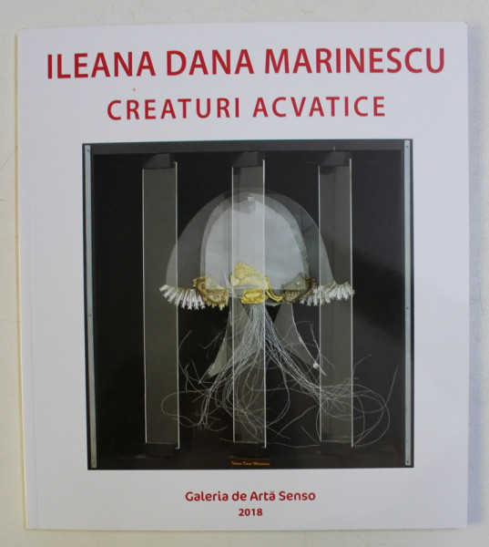 CREATURI ACVATICE de ILEANA DANA MARINESCU , 2018