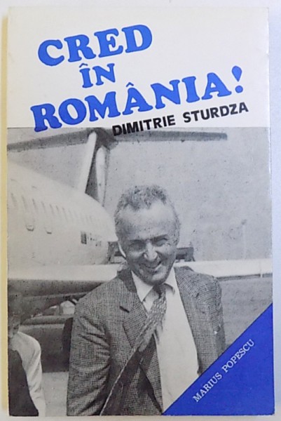 CRED IN ROMANIA ! DIMITRIE STURDZA de MARIUS POPESCU , 1992