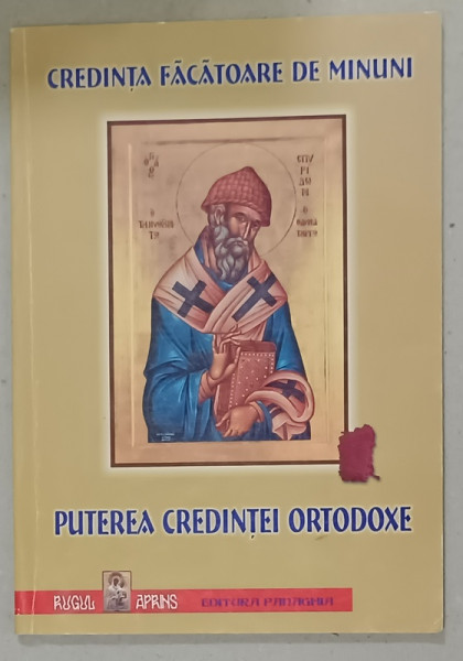 CREDINTA FACATOARE DE MINUNI , PUTEREA CREDINTEI ORTODOXE , ANII ' 90