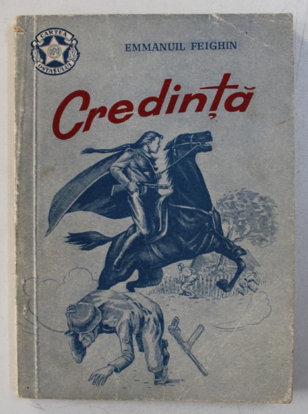 CREDINTA - POVESTIRI SI SCHITE de EMMANUIL FEIGHIN , 1952