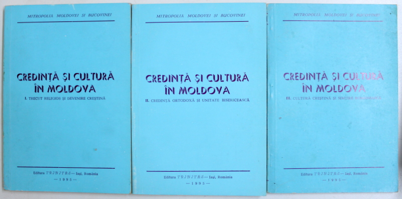 CREDINTA SI CULTURA IN MOLDOVA , VOL. I - III , 1995