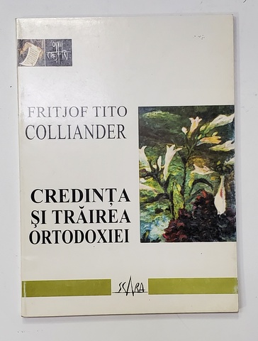 CREDINTA SI TRAIREA ORTODOXIEI de FRITJOF TITO COLLIANDER , 2002