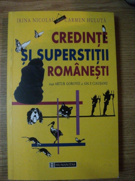 CREDINTE SI SUPERSTITII ROMANESTI de ARTUR GOROVEI , GH. F. CIAUSANU , 2000