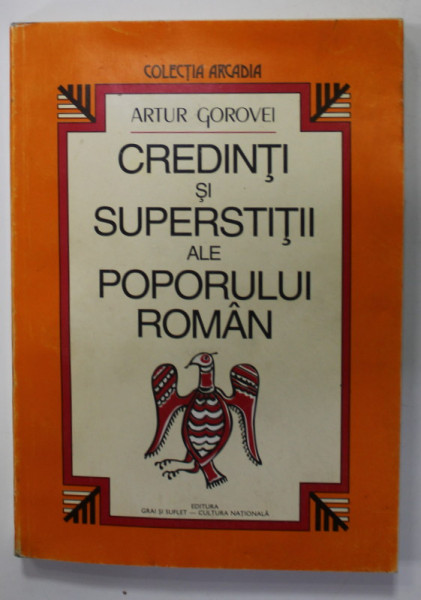 CREDINTI SI SUPERSTITII ALE POPORULUI ROMAN de ARTUR GOROVEI , 1995