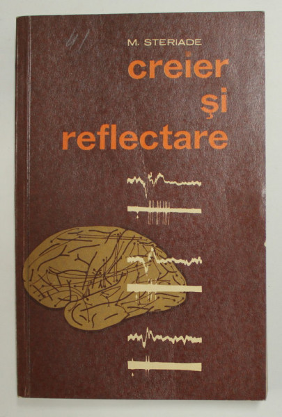 CREIER SI REFLECTARE de M. STERIADE , 1966