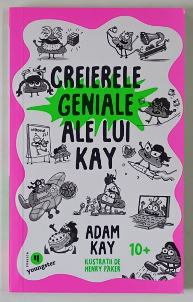CREIERELE GENIALE ALE LUI KAY , ilustratii de HENRY PARKER , text de ADAM KAY , 2023