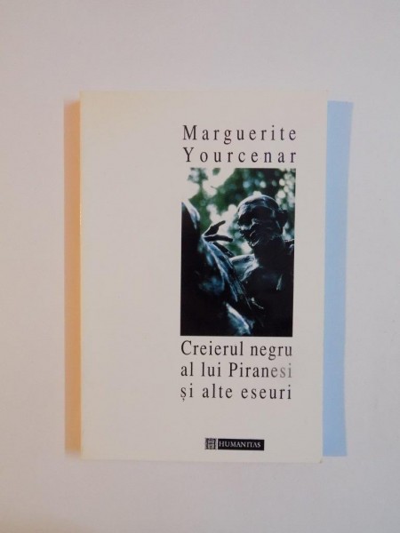 CREIERUL NEGRU AL LUI PIRANESI de MARGUERITE YOURCENAR , 1996 * PREZINTA SUBLINIERI CU CREIONUL